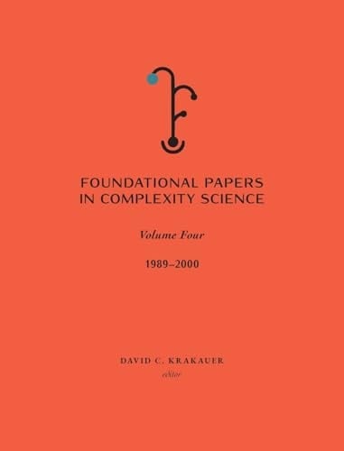 Foundational Papers in Complexity Science Volume IV