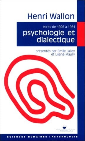 Psychologie et dialectique: Ecrits de 1926 à 1961