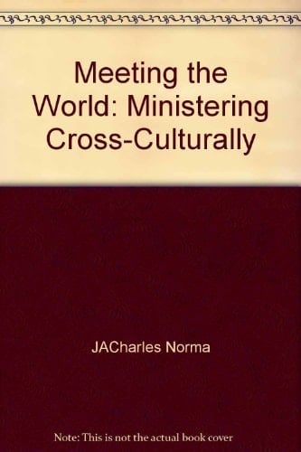 Meeting the World Ministering Cross-Culturally