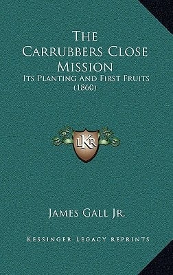 The Carrubbers Close Mission: Its Planting And First Fruits (1860)