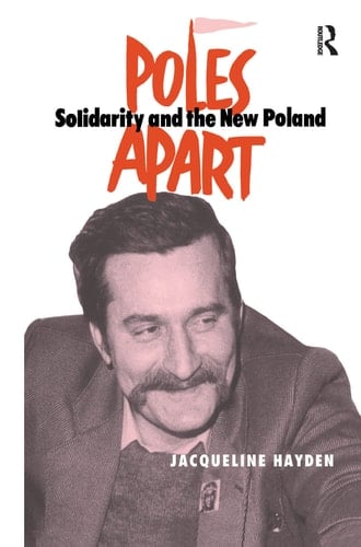 Poles Apart Cb Solidarity and the New Poland