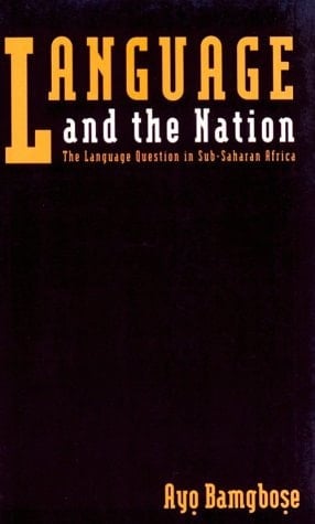 Language and the Nation: The Language Question in Sub-Saharan Africa