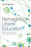 Reimagining Liberal Education Affiliation and Inquiry in Democratic Schooling