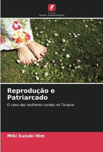 Reprodução e Patriarcado: O caso das mulheres curdas na Turquia (Portuguese Edition)