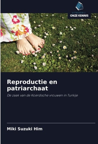Reproductie en patriarchaat: De zaak van de Koerdische vrouwen in Turkije (Dutch Edition)