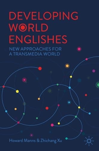 Developing World Englishes New Approaches for a Transmedia World