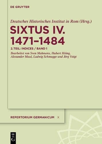 Verzeichnis der in den Registern und Kameralakten Sixtus' IV. vorkommenden Personen, Kirchen und Orte des Deutschen Reiches, seiner Diözesen und Territorien Teil 2, Indices. Repertorium Germanicum ; Band 10, 2. Teil, Indices, Band 3
