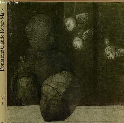 Donations Claude Roger-Marx: 1980 année du Patrimoine, Musée du Louvre - Cabinet des dessins - Pavillon de Flore, 27 novembre 1980 - 19 avril 1981 (French Edition)