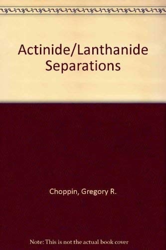 Actinide-Lanthanide Separations Proceedings of the International Symposium