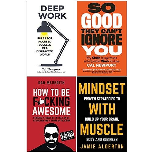 Deep Work, So Good They Cant Ignore You, How To Be Fcking Awesome, Mindset With Muscle 4 Books Collection Set