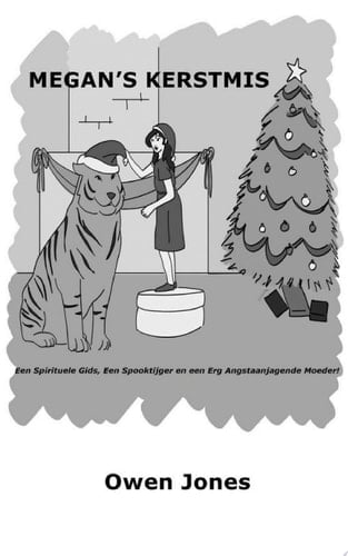 Megan's Kerstmis Een Spirituele Gids, Een Spooktijger en een Erg Angstaanjagende Moeder!