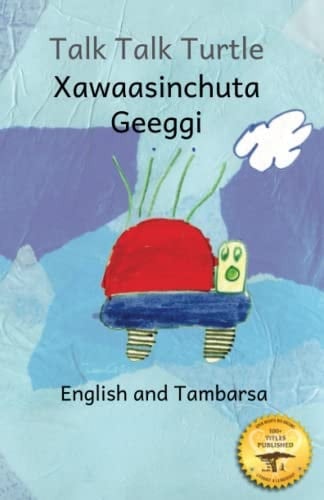 Talk, Talk, Turtle The Rise and Fall of a Curious Turtle in Tambarsa and English