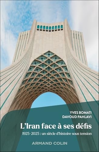 L'Iran face à ses défis: 1925-2025 : un siècle d'histoire sous tension