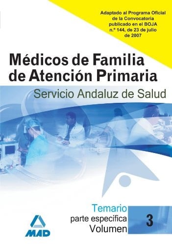 Médicos de familia de atención primaria del servicio andaluz de salud. Temario parte específica. Volumen iii