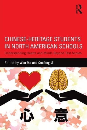 Chinese-heritage Students in North American Schools Understanding Hearts and Minds Beyond Test Scores