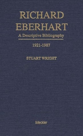 Richard Eberhart A Descriptive Bibliography, 1921-1987