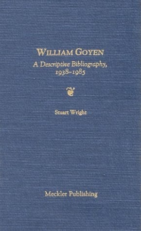 William Goyen A Descriptive Bibliography, 1938-1985