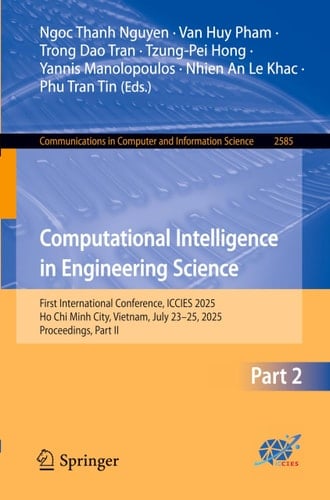 Computational Intelligence in Engineering Science First International Conference, ICCIES 2025, Ho Chi Minh City, Vietnam, July 23–25, 2025, Proceedings, Part II