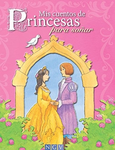 Mis cuentos de Princesas para soñar Cuentos clásicos y modernos de princesas