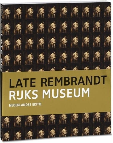 Late Rembrandt [Rijksmuseum, 2015].
