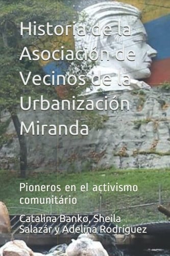 Historia de la Asociación de Vecinos de la Urbanización Miranda: Pioneros en el activismo comunitário (Spanish Edition)