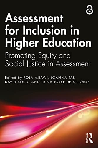 Assessment for Inclusion in Higher Education Promoting Equity and Social Justice in Assessment