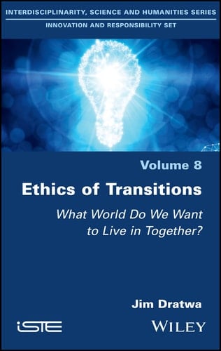 Ethics of Transitions What World Do We Want to Live in Together?