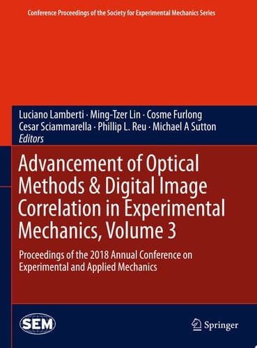Advancement of Optical Methods & Digital Image Correlation in Experimental Mechanics, Volume 3