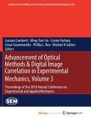 Advancement of Optical Methods & Digital Image Correlation in Experimental Mechanics Proceedings of the 2018 Annual Conference on Experimental and Applied Mechanics. Volume 3