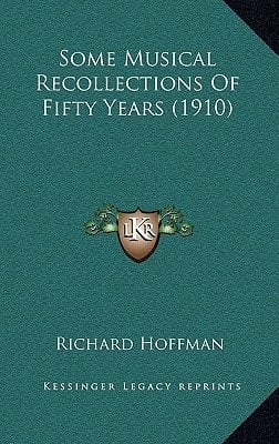 Some Musical Recollections Of Fifty Years (1910)