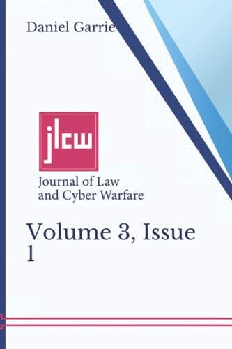 Journal of Law and Cyber Warfare, Volume 3, Issue 1