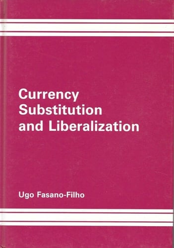 Currency Substitution and Liberalization: The Case of Argentina