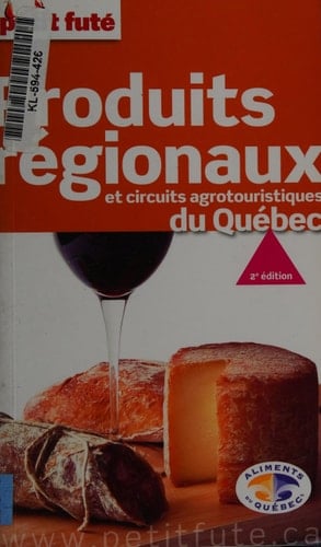 Produits régionaux et circuits agrotouristiques du Québec