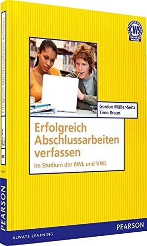 Erfolgreich Abschlussarbeiten verfassen im Studium der BWL und VWL