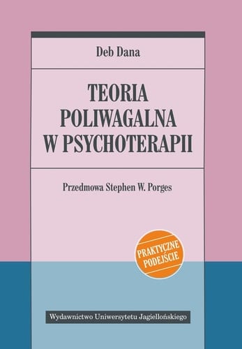 Teoria poliwagalna w psychoterapii praktyczne podejście