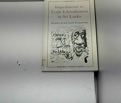 Impediments to Trade Liberalization in Sri Lanka (Thames Essay, No. 51)