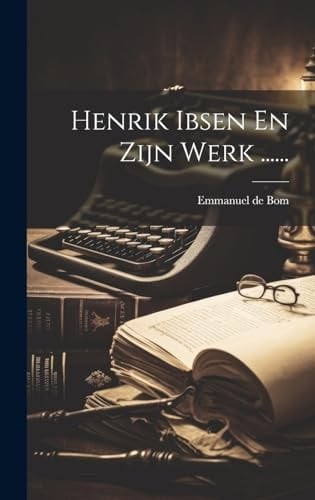 Henrik Ibsen En Zijn Werk ......