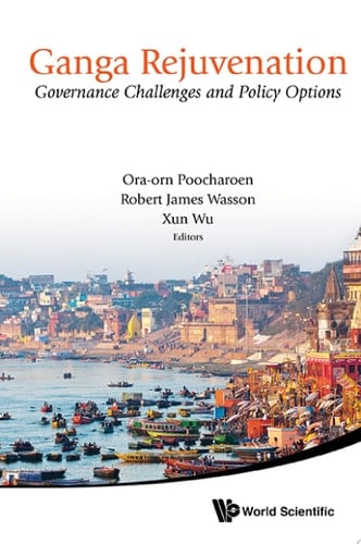 Ganga Rejuvenation Governance Challenges and Policy Options