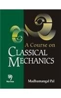 A Course On Classical Mechanics