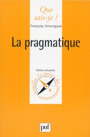 La Pragmatique (QUE SAIS-JE ?)