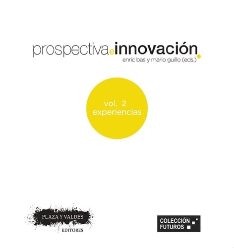 Prospectiva E Innovación, Volume 2 Experiencias