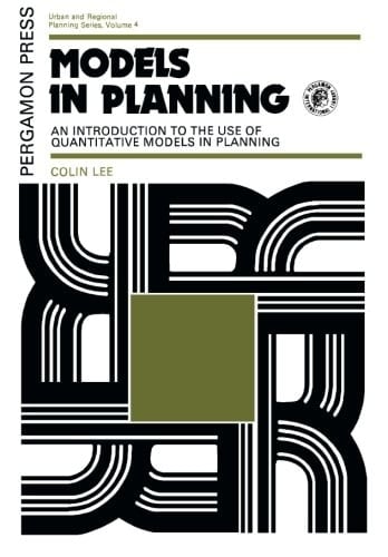 Models in Planning: An Introduction to the Use of Quantitative Models in Planning