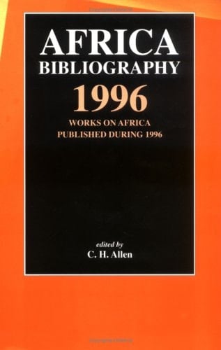 Africa Bibliography 1996 Works on Africa Published During 1996