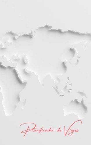 Planificador de Viajes: Planea tus viajes de forma sencilla (Spanish Edition)