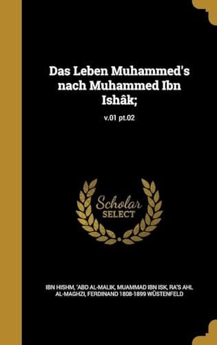 Das Leben Muhammed's nach Muhammed Ibn Ishâk;; v.01 pt.02