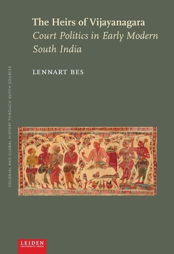 The Heirs of Vijayanagara Court Politics in Early Modern South India