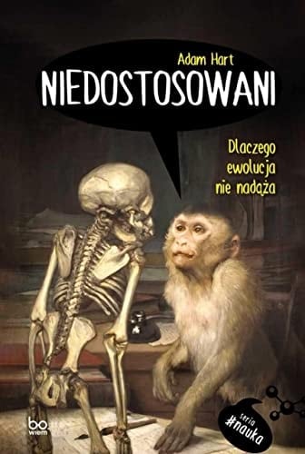 Niedostosowani dlaczego ewolucja nie nadąża