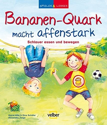 Bananen-Quark macht affenstark schlauer essen und bewegen