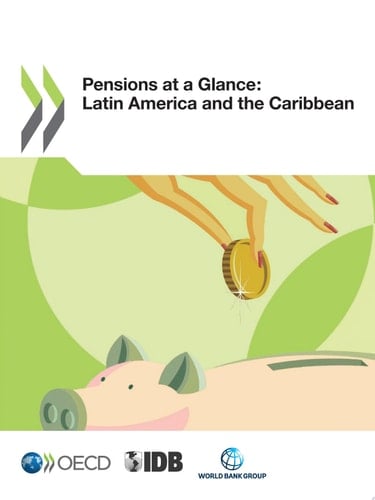 Pensions at a Glance Latin America and the Caribbean Latin America and the Caribbean