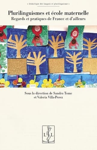 Plurilinguismes et école maternelle Regards et pratiques de France et d'ailleurs